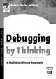 Debugging by Thinking: A Multidisciplinary Approach by Robert Charles Metzger 9781555583071