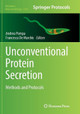 Unconventional Protein Secretion: Methods and Protocols by Andrea Pompa 9781493981441