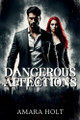 Dangerous Affections by Amara Holt 9798330562084