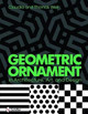Geometric Ornament in Architecture, Art, and Design by Thomas G. Weil