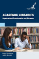 Academic Libraries: Organizational Transformation and Discourse by Peter Thompson 9781787151710