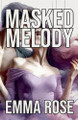 Masked Melody by Emma Rose 9798227991799