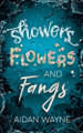 Showers Flowers and Fangs by Aidan Wayne 9781393018209