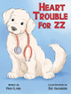 Heart Trouble For ZZ by Clark 9798988820963