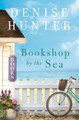 Bookshop by the Sea by Denise Hunter