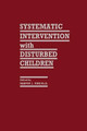 Systematic Intervention with Disturbed Children by Marvin J. Fine 9789401163316