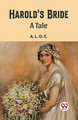 Harold's Bride A Tale by A L O E 9789362203113