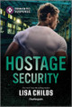 Hostage Security by Lisa Childs 9781335502704