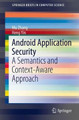 Android Application Security: A Semantics and Context-Aware Approach by Heng Yin 9783319478111
