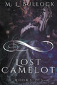 Lost Camelot by M L Bullock 9798201131104