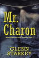 Mr. Charon by Glenn Starkey 9781458219763