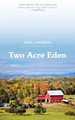 Two Acre Eden by Gene Logsdon 9781626545816