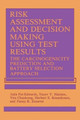 Risk Assessment and Decision Making Using Test Results: The Carcinogenicity Prediction and Battery Selection Approach by Vira Chankong 9781468455977