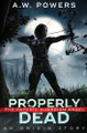 Properly Dead by A W Powers 9798893543704