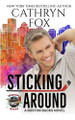 Sticking Around by Cathryn Fox 9781998943616