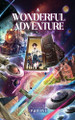 A Wonderful Adventure Part five by Prometheus 9781783829392