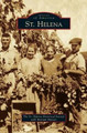 St. Helena by St Helena Historical Society 9781531652937