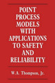 Point Process Models with Applications to Safety and Reliability by W. Thompson 9781461284062