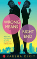 Wrong Means Right End by Varsha Dixit 9788129120465