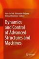 Dynamics and Control of Advanced Structures and Machines by Hans Irschik 9783319430799