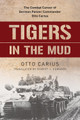 Tigers in the Mud: The Combat Career of German Panzer Commander Otto Carius by Otto Carius