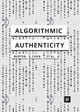 Algorithmic Authenticity: An Overview by Anthony Glyn Burton 9783957962102