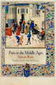 Paris in the Middle Ages by Simone Roux