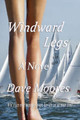 Windward Legs by Dave Moores 9781777607623