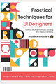 Practical Techniques for UI Designers by Dhayanandh R 9789334022766