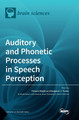 Auditory and Phonetic Processes in Speech Perception by Richard Wright 9783036574134