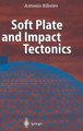 Soft Plate and Impact Tectonics by A. Mateus 9783540679639