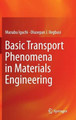 Basic Transport Phenomena in Materials Engineering by Manabu Iguchi 9784431540199