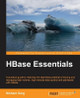 HBase Essentials by Nishant Garg 9781783987245