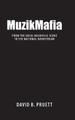 MuzikMafia: From the Local Nashville Scene to the National Mainstream by David B. Pruett 9781604734386