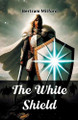 The White Shield by Bertram Mitford 9789369070657