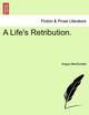 A Life's Retribution. by Dr Angus MacDonald 9781241180089