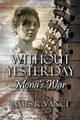 Without Yesterday: Mona's War by James R Vance 9781849612081