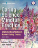 Caring Science, Mindful Practice: Implementing Watson's Human Caring Theory by Kathleen Sitzman