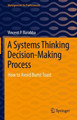 A Systems Thinking Decision-Making Process: How to Avoid Burnt Toast by Vincent P. Barabba 9783030899592