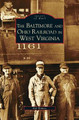 Baltimore and Ohio Railroad in West Virginia by Bob Withers 9781531633165