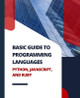 Basic Guide to Programming Languages Python, JavaScript, and Ruby by Kiet Huynh 9781088276426