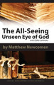 The All-Seeing Unseen Eye of God and Other Sermons by Matthew Newcomen 9781626630499