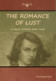 The Romance of Lust: A classic Victorian erotic novel by Anonymous 9781618953438