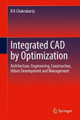 Integrated CAD by Optimization: Architecture, Engineering, Construction, Urban Development and Management by B K Chakrabarty 9783030993054