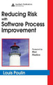 Reducing Risk with Software Process Improvement by Louis Poulin