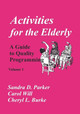 Activities for the Elderly: A Guide to Quality Programming by Carol Will 9781882883004