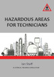 Hazardous Areas For Technicians by Ian Staff 9781912014958