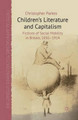 Children's Literature and Capitalism: Fictions of Social Mobility in Britain, 1850-1914 by Carole Parkes 9781349349272