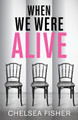 When We Were Alive by C. J. Fisher 9781785079900