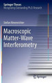 Macroscopic Matter Wave Interferometry by Stefan Nimmrichter 9783319070964